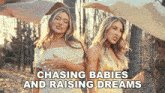 two women are standing next to each other with the words chasing babies and raising dreams