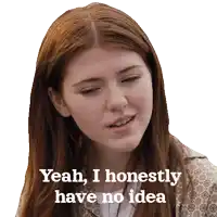 a woman with long red hair has the words yeah i honestly have no idea on her face