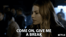 Come On Give Me A Break GIF - Come On Give Me A Break Seriously GIFs