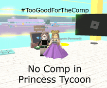 a girl in a purple dress is standing next to another girl in a black dress with the words no comp in princess tycoon