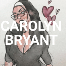 a drawing of a nun with the name carolyn bryant