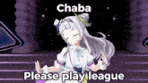 Chaba Please Play League GIF - Chaba Please Play League GIFs