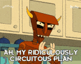 ah my ridiculously circuitous plan is one quarter complete robot devil futurama my plan is working everything is going according to plan