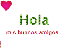 Animated Greetig Card Hola Mis Buenos Amigos GIF