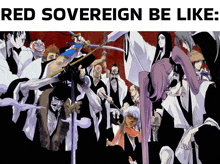 a poster of a group of anime characters with the words red sovereign be like
