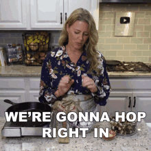 Were Gonna Hop Right In Jill Dalton GIF - Were Gonna Hop Right In Jill Dalton The Whole Food Plant Based Cooking Show GIFs