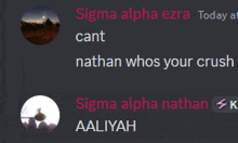 sigma alpha ezra today at cant nathan whos your crush aaliyah k