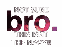 Bro Not Sure GIF - Bro Not Sure Not Navy GIFs