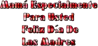 mama especialmente para usted feliz dia de las madres written in red on a white background