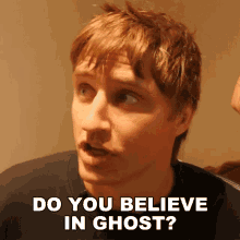 Do You Believe In Ghost Danny Mullen GIF - Do You Believe In Ghost Danny Mullen Do You Think Ghosts Exist GIFs