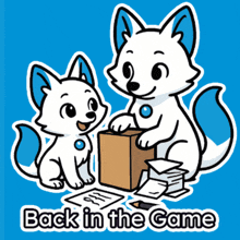 a cartoon of two foxes with the words back in the game written below them