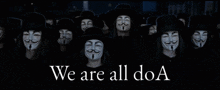 a group of people wearing masks and hats with the words " we are all do a "