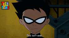 This Isn'T Over Robin GIF - This Isn'T Over Robin Teen Titans Og GIFs
