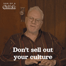 a man with glasses says " don t sell out your culture "