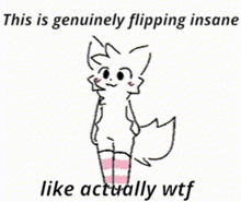 a drawing of a furry character with the words this is genuinely flipping insane like actually wtf