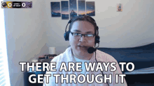 There Are Ways To Get Through It Caleb Sullivan GIF - There Are Ways To Get Through It Caleb Sullivan Smite GIFs