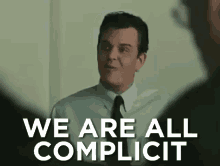 We Are All Complicit GIF - The Constant Gardner The Constant Gardner Gifs No One Is Innocent GIFs