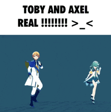 a picture of a boy and a girl with the caption toby and axel real
