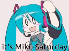 a cartoon of a girl wearing headphones with the words it 's miku saturday