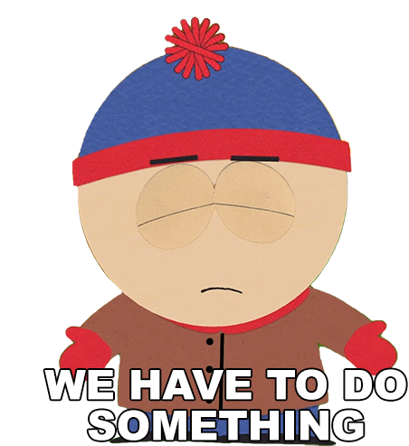 We Have To Do Something Stan Marsh Sticker - We Have To Do Something Stan Marsh South Park Stickers