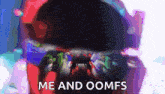 a colorful image with the words me and oomfs on it