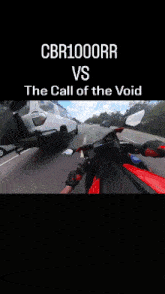 a person is riding a motorcycle on a highway with the words cbr1000rr vs the call of the void