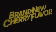 Brand New Cherry Flavor Movie Title GIF - Brand New Cherry Flavor Movie Title Title GIFs
