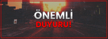 a sign that says " oneml duyuru " with a sunset in the background