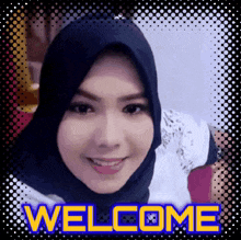 a woman wearing a hijab is smiling and the words welcome are behind her
