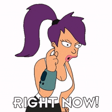 right now turanga leela futurama at once this instant