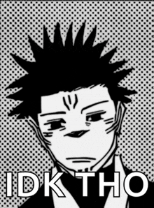 a black and white drawing of a man with spiky hair and the words idk tho on the bottom