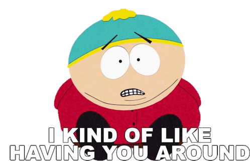 I Kind Of Like Having You Around Eric Cartman Sticker - I Kind Of Like Having You Around Eric Cartman South Park Stickers