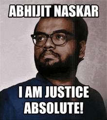I Am Justice Absolute Abhijit Naskar GIF - I Am Justice Absolute Abhijit Naskar Naskar GIFs