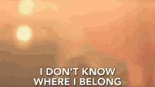 I Dont Know Where I Belong Finding Myself GIF - I Dont Know Where I Belong Finding Myself Nowhere To Go GIFs