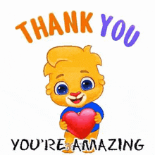 a cartoon lion is holding a red heart and saying `` thank you you 're amazing '' .