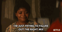 Im Just Trying To Figure Out The Right Mix Octavia Spencer GIF - Im Just Trying To Figure Out The Right Mix Octavia Spencer Sarah Breedlove GIFs