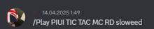 a screenshot of a message that says play piui tic tac mc rd sloweed