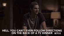 Hell You Cant Even Follow Directions On The Back Of A Tv Dinner Stubborn GIF - Hell You Cant Even Follow Directions On The Back Of A Tv Dinner Stubborn Cant Follow Directions GIFs