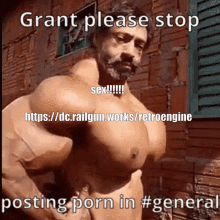a picture of a muscular man with the words grant please stop posting porn in general