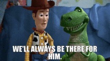 Toy Story Woody GIF - Toy Story Woody Well Always Be There For Him GIFs