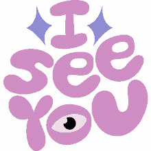 i see you eyeball in the word i see you in purple bubble letters im watching you i can see you spying