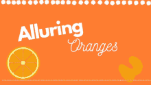 Alluring Oranges Oranges GIF
