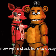 Now We'Re Stuck Here To Decay Fnaf GIF - Now We'Re Stuck Here To Decay Fnaf Meme GIFs