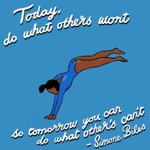 today do what others wont do what others want tomorrow you can do what others cant simone biles simone biles quote