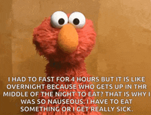 elmo from sesame street says he had to fast for four hours
