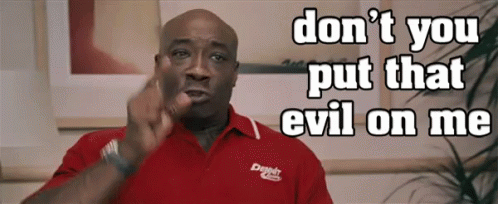 Dont You Put That Evil On Me GIFs | Tenor
