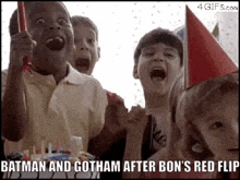 a group of children wearing party hats are celebrating a birthday with a batman and gotham after bon 's red flip meme .