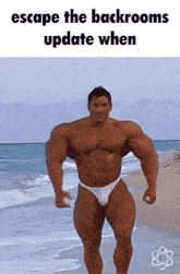 a very muscular man walking on a beach with the words " escape the backrooms update when " above him