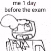 a black and white drawing of a person sitting at a table with the words `` me 20 seconds before the exam ''