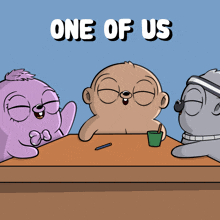 three cartoon characters are sitting at a table with the words one of us written above them